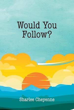 Would You Follow?