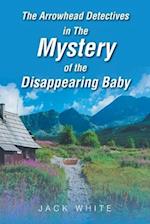 The Arrowhead Detectives in The Mystery of the Disappearing Baby 