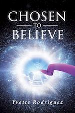 Chosen To Believe