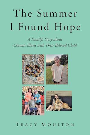 The Summer I Found Hope: A Family's Story about Chronic Illness with Their Beloved Child