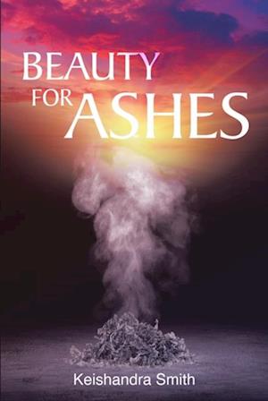 Beauty for Ashes