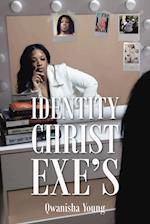 Identity Christ Exe's 