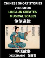 Chinese Short Stories (Part 38) - Linglun Creates Musical Scales, Learn Ancient Chinese Myths, Folktales, Shenhua Gushi, Easy Mandarin Lessons for Beginners, Simplified Chinese Characters and Pinyin Edition