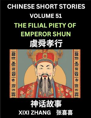 Chinese Short Stories (Part 51) - The Filial Piety of Emperor Shun, Learn Ancient Chinese Myths, Folktales, Shenhua Gushi, Easy Mandarin Lessons for Beginners, Simplified Chinese Characters and Pinyin Edition