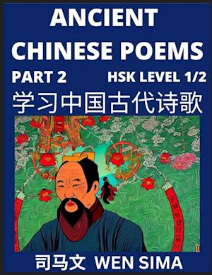 Ancient Chinese Poems (Part 2) - Essential Book for Beginners (Level 1) to Self-learn Chinese Poetry with Simplified Characters, Easy Vocabulary Lessons, Pinyin & English, Understand Mandarin Language, China's history & Traditional Culture
