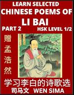 Selected Chinese Poems of Li Bai (Part 2)- Poet-immortal, Essential Book for Beginners (HSK Level 1/2) to Self-learn Chinese Poetry with Simplified Ch