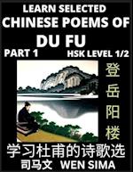 Chinese Poems of Du Fu (Part 1)- Poet-sage, Essential Book for Beginners (HSK Level 1/2) to Self-learn Chinese Poetry with Simplified Characters, Easy