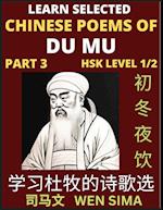 Chinese Poems of Du Mu (Part 3)- Understand Mandarin Language, China's history & Traditional Culture, Essential Book for Beginners (HSK Level 1/2) to Self-learn Chinese Poetry of Tang Dynasty, Simplified Characters, Easy Vocabulary Lessons, Pinyin & Engli