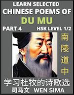 Chinese Poems of Du Mu (Part 4)- Understand Mandarin Language, China's history & Traditional Culture, Essential Book for Beginners (HSK Level 1/2) to Self-learn Chinese Poetry of Tang Dynasty, Simplified Characters, Easy Vocabulary Lessons, Pinyin & Engli