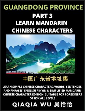 China's Guangdong Province (Part 3): Learn Simple Chinese Characters, Words, Sentences, and Phrases, English Pinyin & Simplified Mandarin Chinese Char