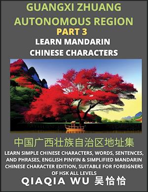 China's Guangxi Zhuang Autonomous Region (Part 3): Learn Simple Chinese Characters, Words, Sentences, and Phrases, English Pinyin & Simplified Mandari