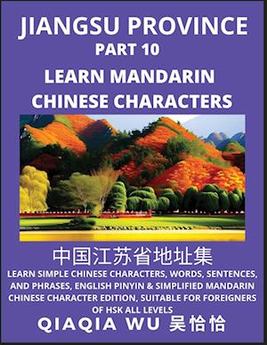 China's Jiangsu Province (Part 10): Learn Simple Chinese Characters, Words, Sentences, and Phrases, English Pinyin & Simplified Mandarin Chinese Chara