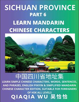 China's Sichuan Province (Part 6): Learn Simple Chinese Characters, Words, Sentences, and Phrases, English Pinyin & Simplified Mandarin Chinese Charac