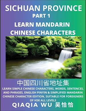 China's Sichuan Province (Part 1): Learn Simple Chinese Characters, Words, Sentences, and Phrases, English Pinyin & Simplified Mandarin Chinese Charac