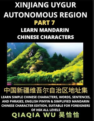 China's Xinjiang Uygur Autonomous Region (Part 7): Learn Simple Chinese Characters, Words, Sentences, and Phrases, English Pinyin & Simplified Mandari