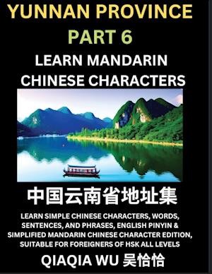 China's Yunnan Province (Part 6): Learn Simple Chinese Characters, Words, Sentences, and Phrases, English Pinyin & Simplified Mandarin Chinese Charact