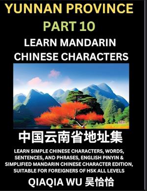 China's Yunnan Province (Part 10): Learn Simple Chinese Characters, Words, Sentences, and Phrases, English Pinyin & Simplified Mandarin Chinese Charac