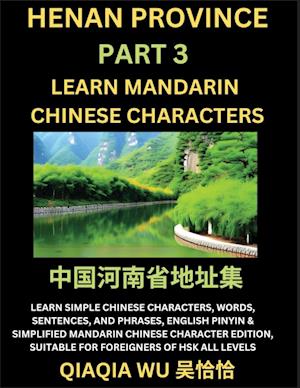 China's Henan Province (Part 3): Learn Simple Chinese Characters, Words, Sentences, and Phrases, English Pinyin & Simplified Mandarin Chinese Characte