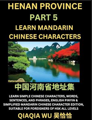 China's Henan Province (Part 5): Learn Simple Chinese Characters, Words, Sentences, and Phrases, English Pinyin & Simplified Mandarin Chinese Characte