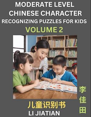 Moderate Level Chinese Characters Recognition (Volume 2) - Brain Game Puzzles for Kids, Mandarin Learning Activities for Kindergarten & Primary Kids, Teenagers & Absolute Beginner Students, Simplified Characters, HSK Level 1