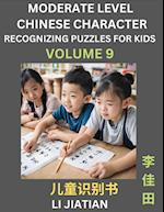 Moderate Level Chinese Characters Recognition (Volume 9) - Brain Game Puzzles for Kids, Mandarin Learning Activities for Kindergarten & Primary Kids, Teenagers & Absolute Beginner Students, Simplified Characters, HSK Level 1