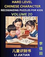 Chinese Characters Recognition (Volume 20) -Hard Level, Brain Game Puzzles for Kids, Mandarin Learning Activities for Kindergarten & Primary Kids, Teenagers & Absolute Beginner Students, Simplified Characters, HSK Level 1