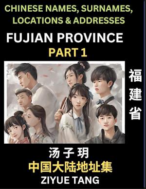 Fujian Province (Part 1)- Mandarin Chinese Names, Surnames, Locations & Addresses, Learn Simple Chinese Characters, Words, Sentences with Simplified Characters, English and Pinyin