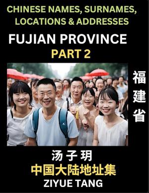 Fujian Province (Part 2)- Mandarin Chinese Names, Surnames, Locations & Addresses, Learn Simple Chinese Characters, Words, Sentences with Simplified Characters, English and Pinyin