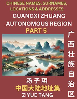 Guangxi Autonomous Region (Part 5)- Mandarin Chinese Names, Surnames, Locations & Addresses, Learn Simple Chinese Characters, Words, Sentences with Simplified Characters, English and Pinyin