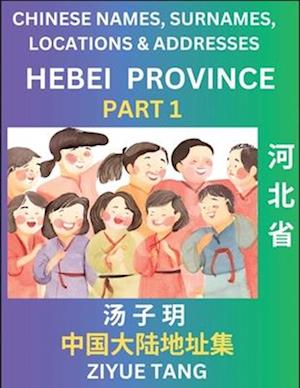 Hebei Province (Part 1)- Mandarin Chinese Names, Surnames, Locations & Addresses, Learn Simple Chinese Characters, Words, Sentences with Simplified Ch