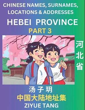 Hebei Province (Part 3)- Mandarin Chinese Names, Surnames, Locations & Addresses, Learn Simple Chinese Characters, Words, Sentences with Simplified Ch