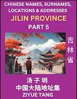 Jilin Province (Part 5)- Mandarin Chinese Names, Surnames, Locations & Addresses, Learn Simple Chinese Characters, Words, Sentences with Simplified Characters, English and Pinyin