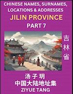 Jilin Province (Part 7)- Mandarin Chinese Names, Surnames, Locations & Addresses, Learn Simple Chinese Characters, Words, Sentences with Simplified Characters, English and Pinyin