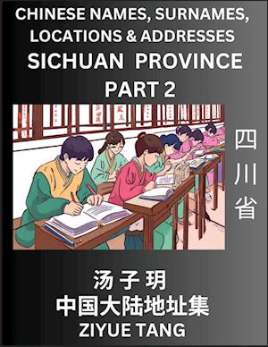 Sichuan Province (Part 2)- Mandarin Chinese Names, Surnames, Locations & Addresses, Learn Simple Chinese Characters, Words, Sentences with Simplified Characters, English and Pinyin