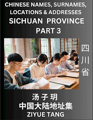 Sichuan Province (Part 3)- Mandarin Chinese Names, Surnames, Locations & Addresses, Learn Simple Chinese Characters, Words, Sentences with Simplified Characters, English and Pinyin