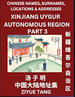 Xinjiang Uygur Autonomous Region (Part 3)- Mandarin Chinese Names, Surnames, Locations & Addresses, Learn Simple Chinese Characters, Words, Sentences