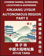 Xinjiang Uygur Autonomous Region (Part 5)- Mandarin Chinese Names, Surnames, Locations & Addresses, Learn Simple Chinese Characters, Words, Sentences