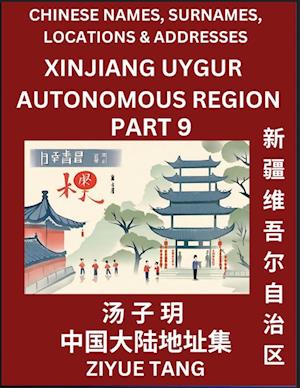 Xinjiang Uygur Autonomous Region (Part 9)- Mandarin Chinese Names, Surnames, Locations & Addresses, Learn Simple Chinese Characters, Words, Sentences