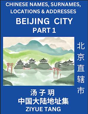 Beijing City Municipality (Part 1)- Mandarin Chinese Names, Surnames, Locations & Addresses, Learn Simple Chinese Characters, Words, Sentences with Si