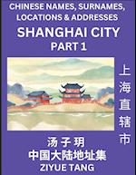 Shanghai City Municipality (Part 1)- Mandarin Chinese Names, Surnames, Locations & Addresses, Learn Simple Chinese Characters, Words, Sentences with Simplified Characters, English and Pinyin