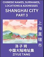 Shanghai City Municipality (Part 3)- Mandarin Chinese Names, Surnames, Locations & Addresses, Learn Simple Chinese Characters, Words, Sentences with Simplified Characters, English and Pinyin