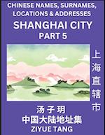 Shanghai City Municipality (Part 5)- Mandarin Chinese Names, Surnames, Locations & Addresses, Learn Simple Chinese Characters, Words, Sentences with Simplified Characters, English and Pinyin