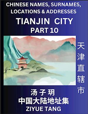 Tianjin City Municipality (Part 10)- Mandarin Chinese Names, Surnames, Locations & Addresses, Learn Simple Chinese Characters, Words, Sentences with Simplified Characters, English and Pinyin