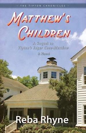 Matthew"s Children: A Sequel to Tipton's Sugar Cove-Matthew