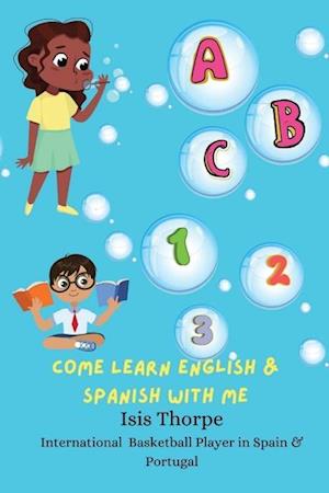 ABC 123 Come Learn English & Spanish With Me