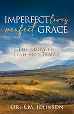 Imperfect Lives, Perfect Grace 