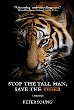 Stop The Tall Man, Save The Tiger 