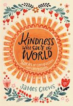 Kindness Will Save the World