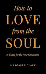 How to Love from the Soul