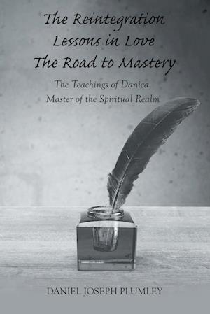 The Reintegration Lessons in Love; The Road to Mastery